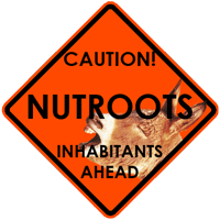 Caution: Nutroots Inhabitants Ahead